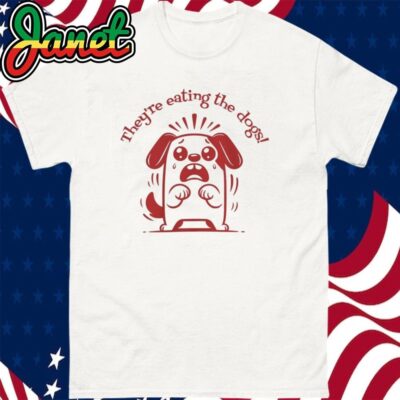 They’re Eating The Dogs T Shirt Harris Trump Debate 2024 Tee Trump Quote Shirt