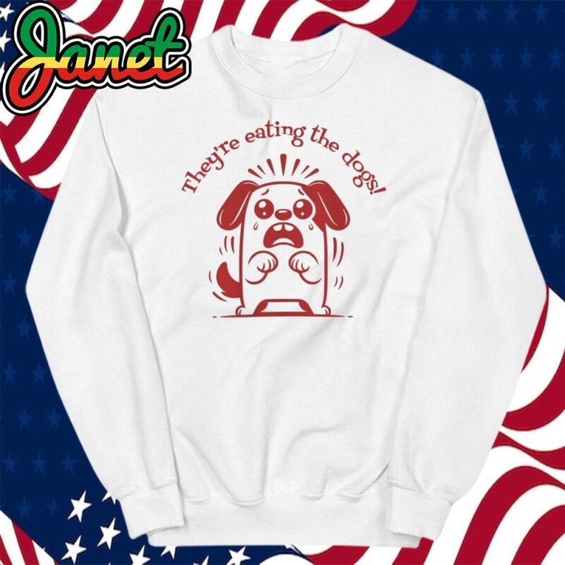 They’re Eating The Dogs T Shirt Harris Trump Debate 2024 Tee Trump Quote sweatshirt