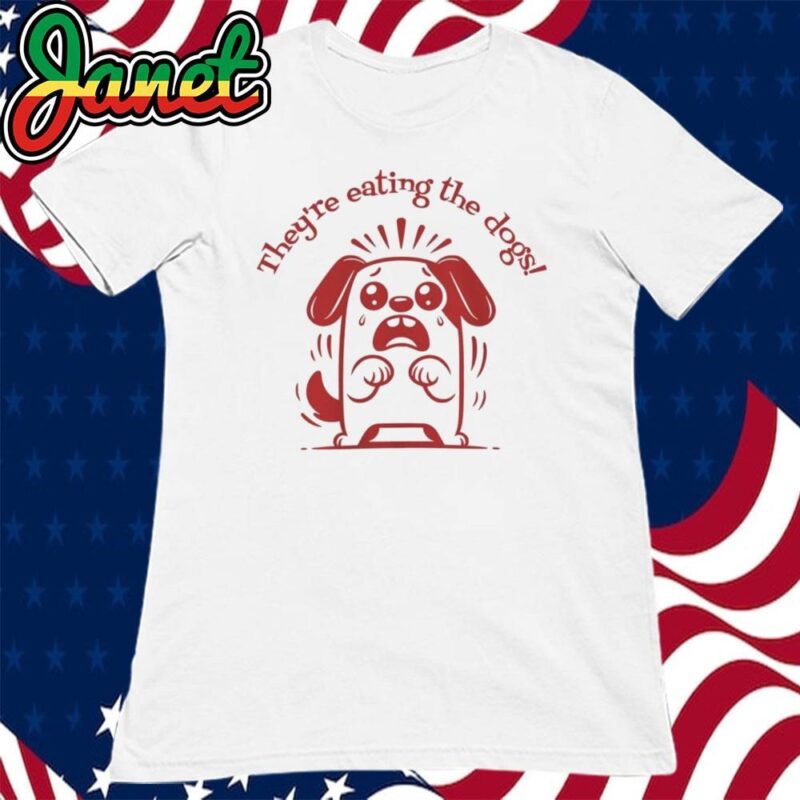 They’re Eating The Dogs T Shirt Harris Trump Debate 2024 Tee Trump Quote women