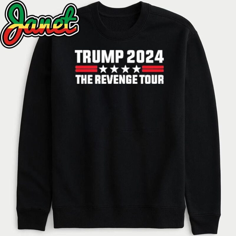 Trump The Revenge Tour 2024 sweatshirt