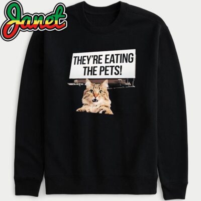 They're Eating The Pets Funny Trump Kamala Presidential Debate sweatshirt