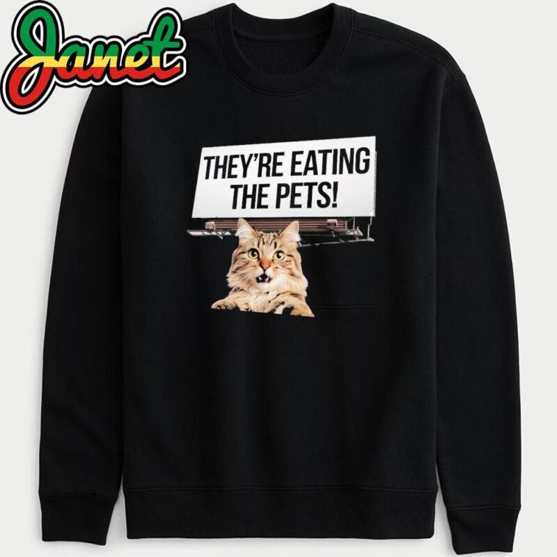 They're Eating The Pets Funny Trump Kamala Presidential Debate sweatshirt