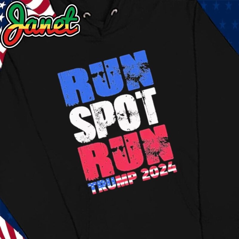 Run Spot Run Run Spot Run Trump 2024 Flag Us 45 47 hoodie