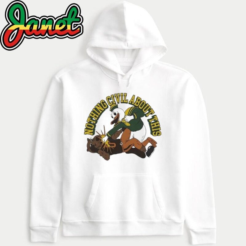 Nothing Civil About This Oregon State Beavers Vs Oregon Ducks hoodie