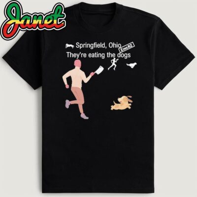 Theyre Eating the Dogs Springfield Ohio Shirt