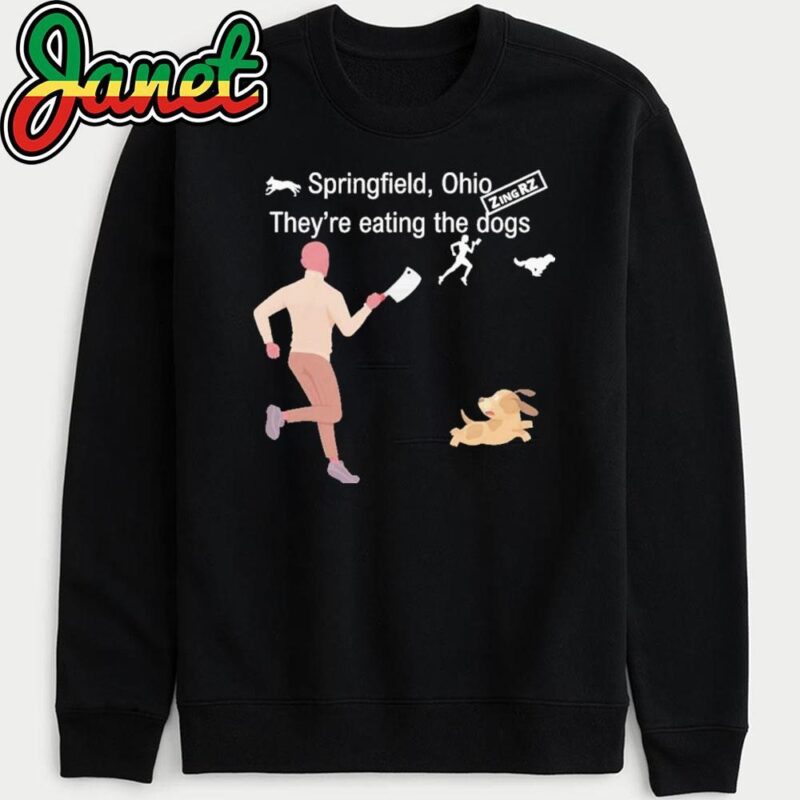 Theyre Eating the Dogs Springfield Ohio sweatshirt