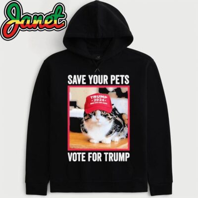 Save Your Pets Vote For Trump Us Election Funny Quote Vote hoodie
