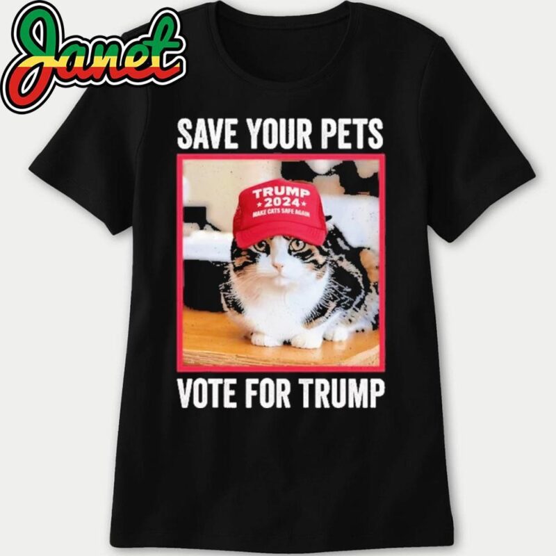 Save Your Pets Vote For Trump Us Election Funny Quote Vote women