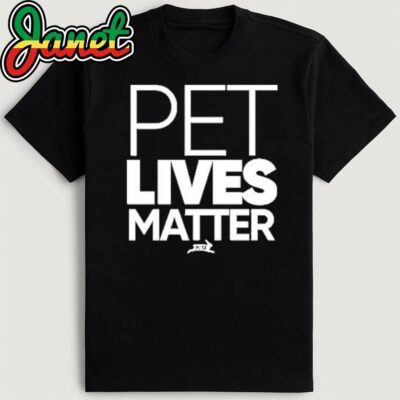 Pet Lives Matter T-Shirt