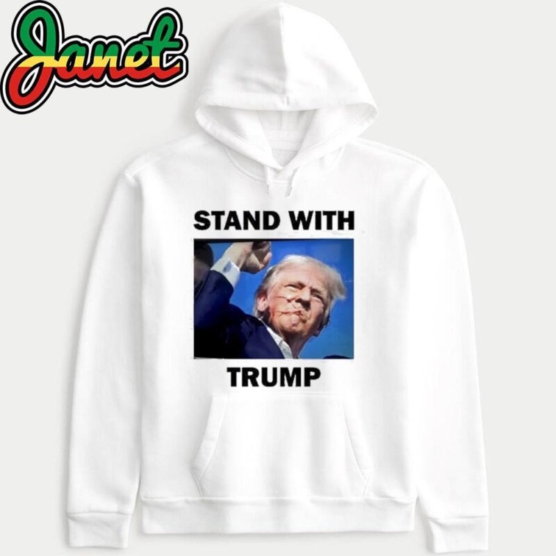 Trump Rally Shot Stand With Trump hoodie