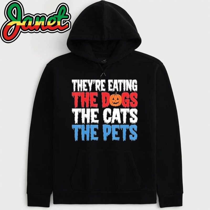 They're eating the Dogs the Cats the Pets Halloween hoodie