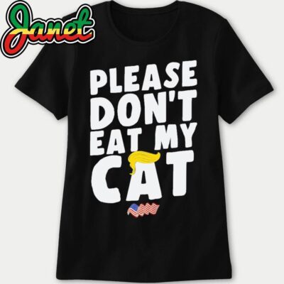 Please Don't Eat My Cat Funny Sayings Debate Donald Trump women