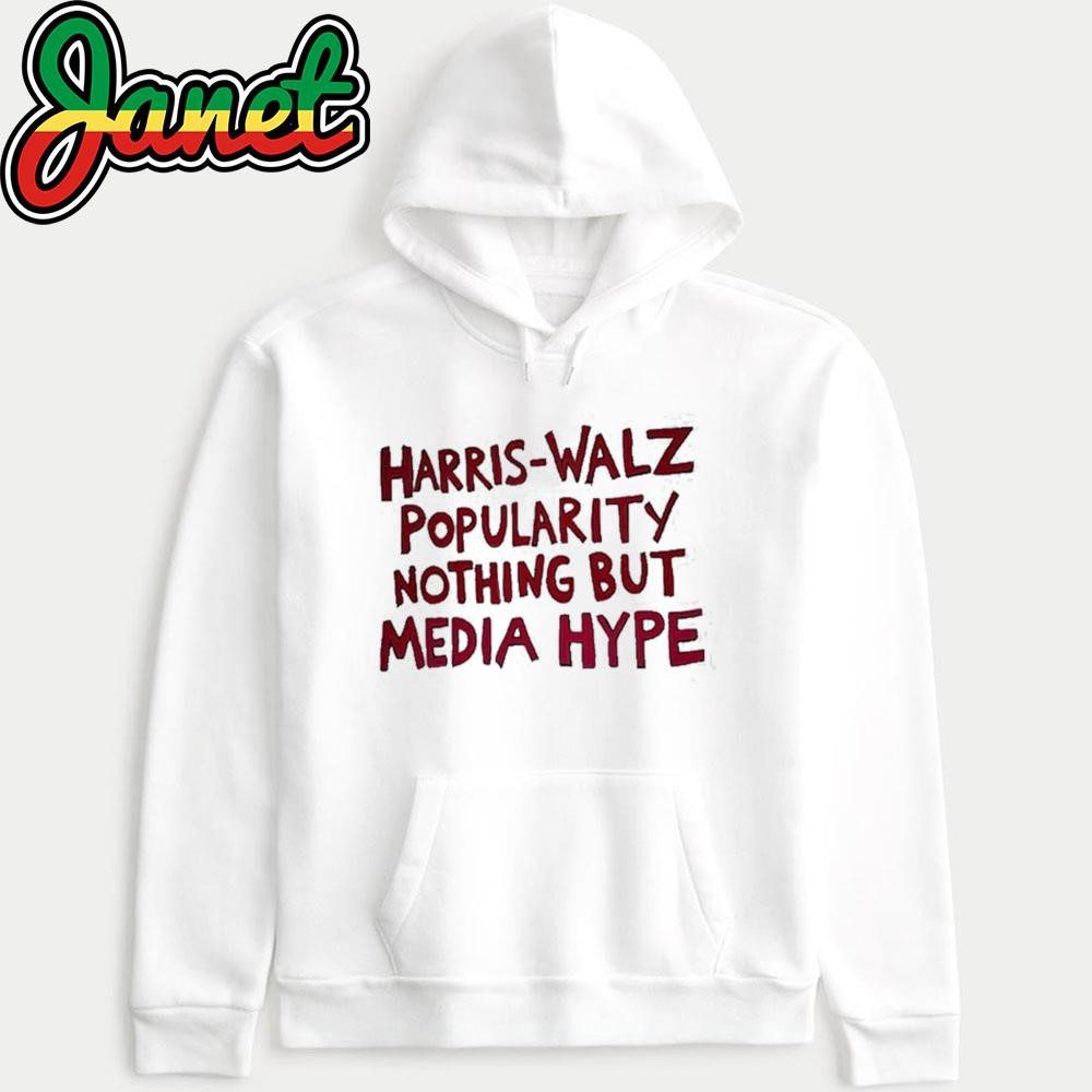harris-walz-2024-popularity-nothing-but-media-hype-hoodie Harris Walz 2024 Popularity Nothing But Media Hype hoodie