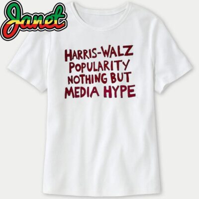 Harris Walz 2024 Popularity Nothing But Media Hype sweatshirt