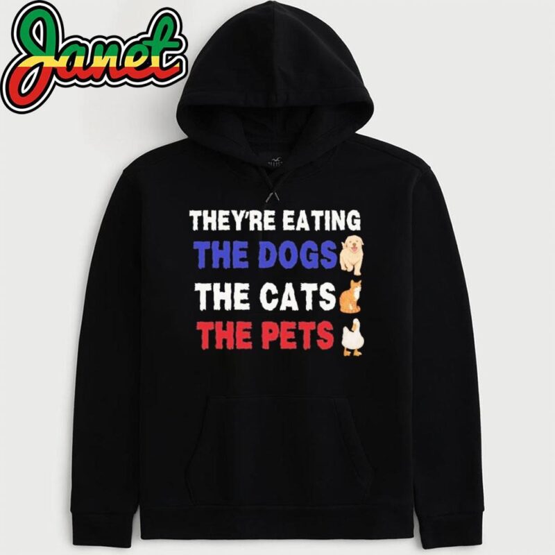 They're Taking The Dogs The Cats The Pets Trump Vance hoodie