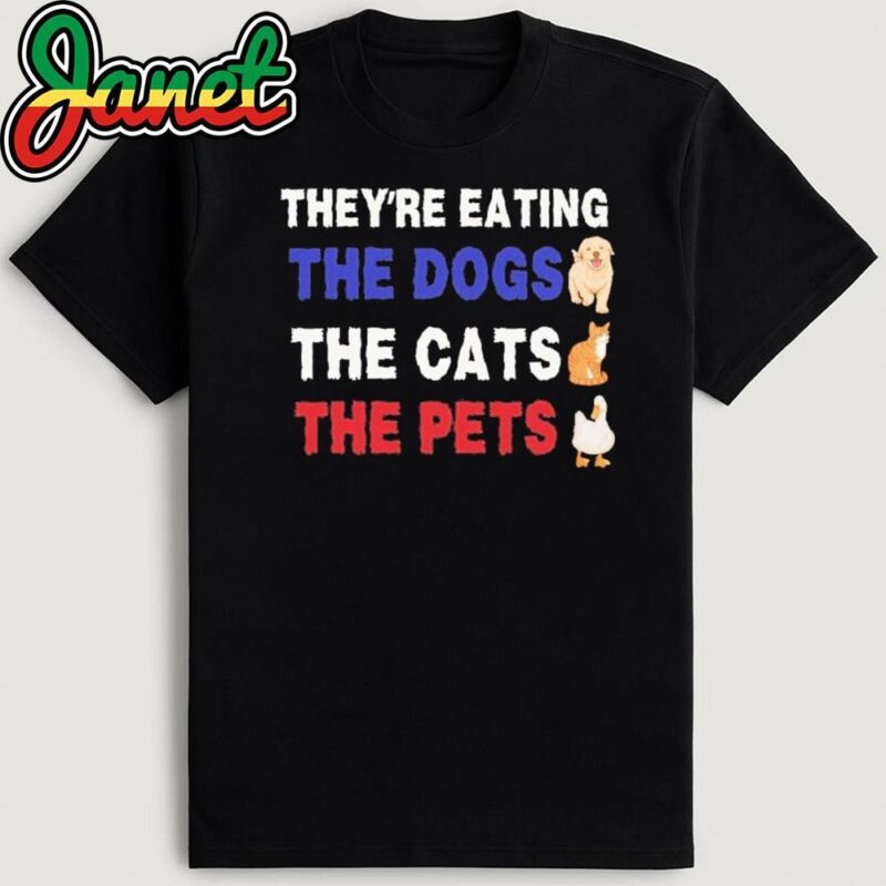 They're Taking The Dogs The Cats The Pets Trump Vance Shirt
