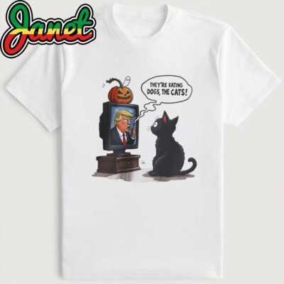 They're Eating Dogs And Cats Funny Trump 2024 Debate T-Shirt