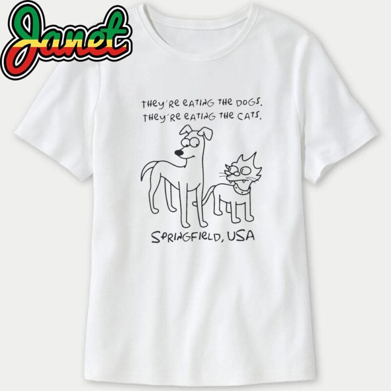 They're Eating the Dogs & Cats Springfield USA sweatshirt
