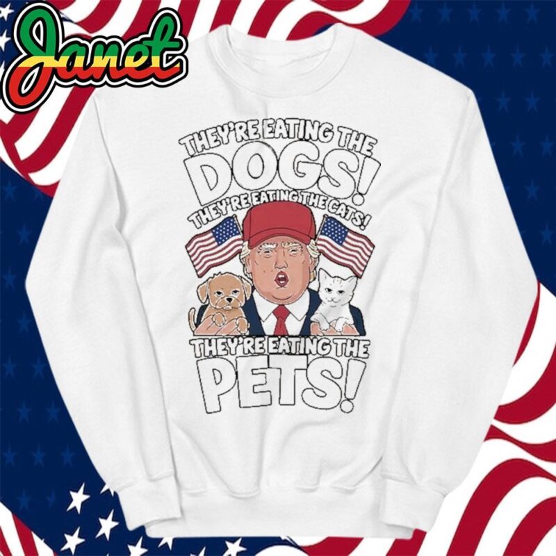 TheyRe Eating The Dogs Trump Vs Kamala 2024 Election Debate sweatshirt