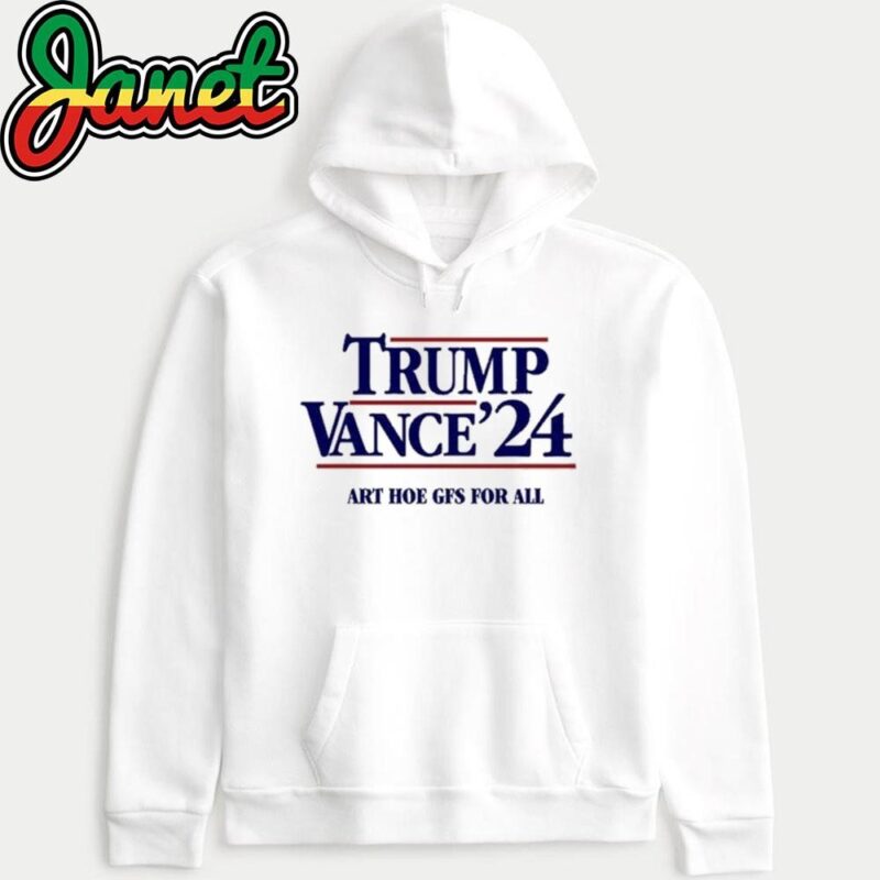 Trump Vance 24 Art Hoe Gfs For All hoodie