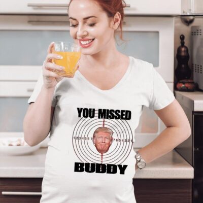 Donald Trump you missed buddy women-t-shirt