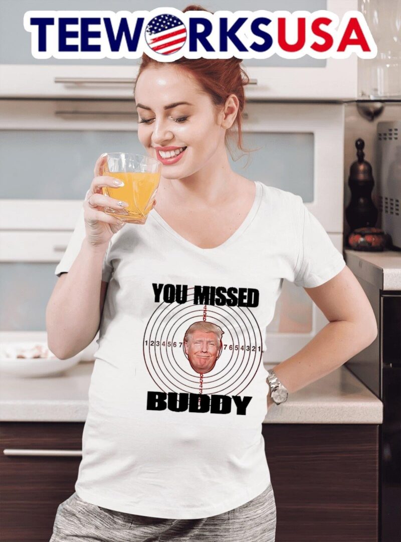 Donald Trump you missed buddy women-t-shirt