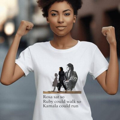 Rosa Sat So Ruby Could Walk so Kamala Could Run women-t-shirt