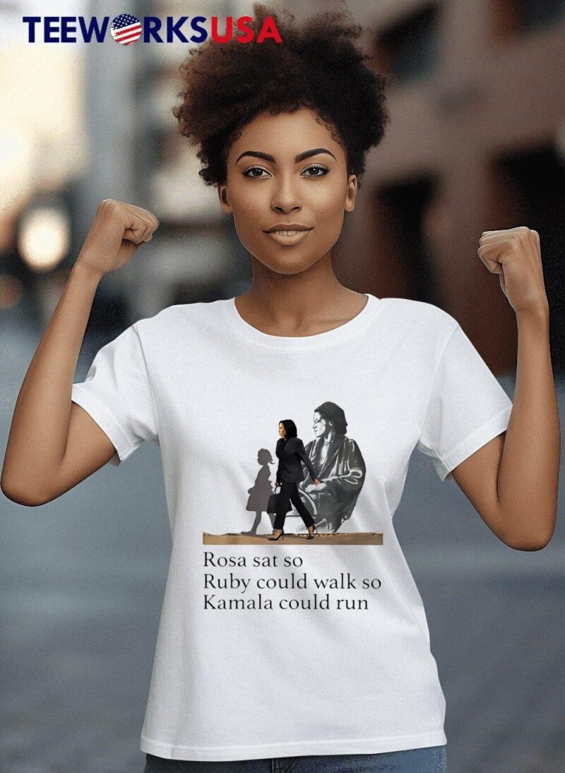 Rosa Sat So Ruby Could Walk so Kamala Could Run women-t-shirt