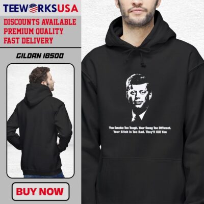Portrait You Smoke Too Tough Your Swag Too Different Your Bitch Is Too Bad They’ll Kill You black-hoodie