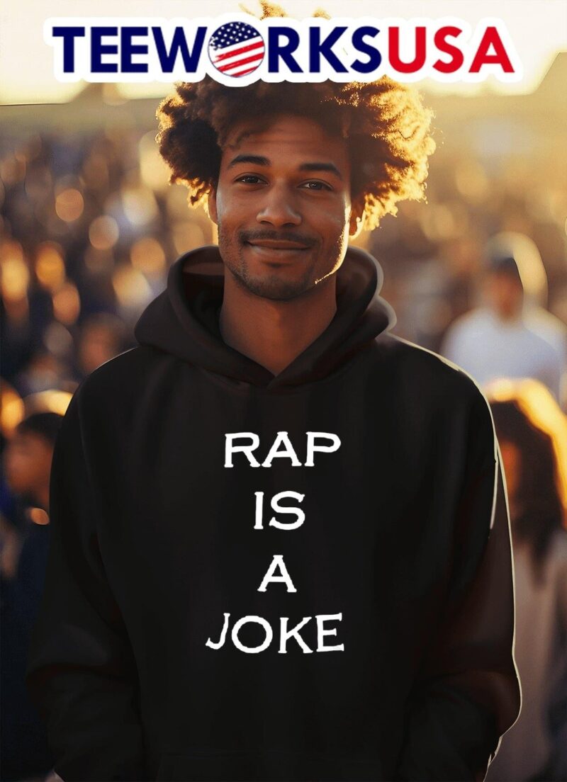 Rap is a joke hoodie