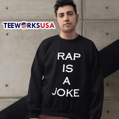 Rap is a joke sweater