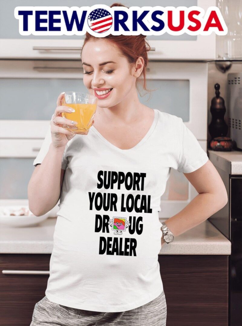 Support your local drug dealer women-t-shirt
