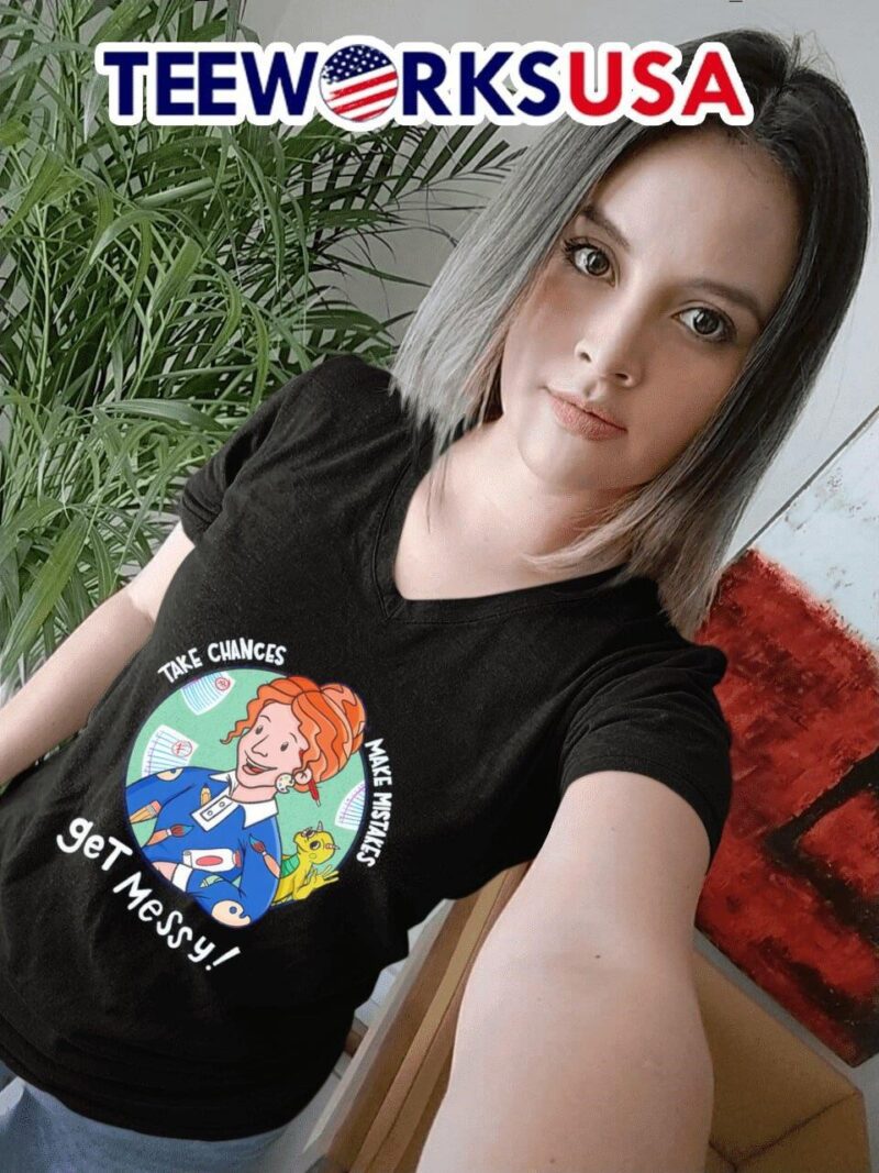 Take chances make mistakes get messy Ms. Frizzle and The Magic School Bus women-t-shirt