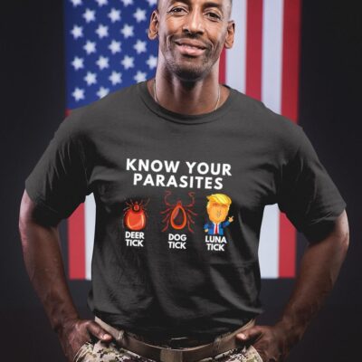 You know your parasites deer tick dog tick luna tick Donald Trump meme shirt