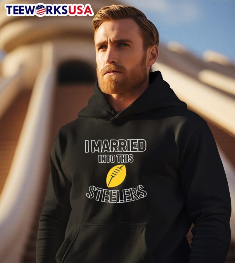 I married into this Pittsburgh Steelers Football NFL hoodie