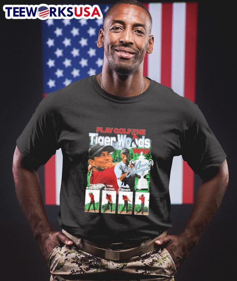 Play golf the Tiger Woods the stance the swing the shot shirt