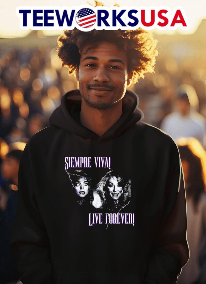 Siempre Viva live forever death becomes her hoodie