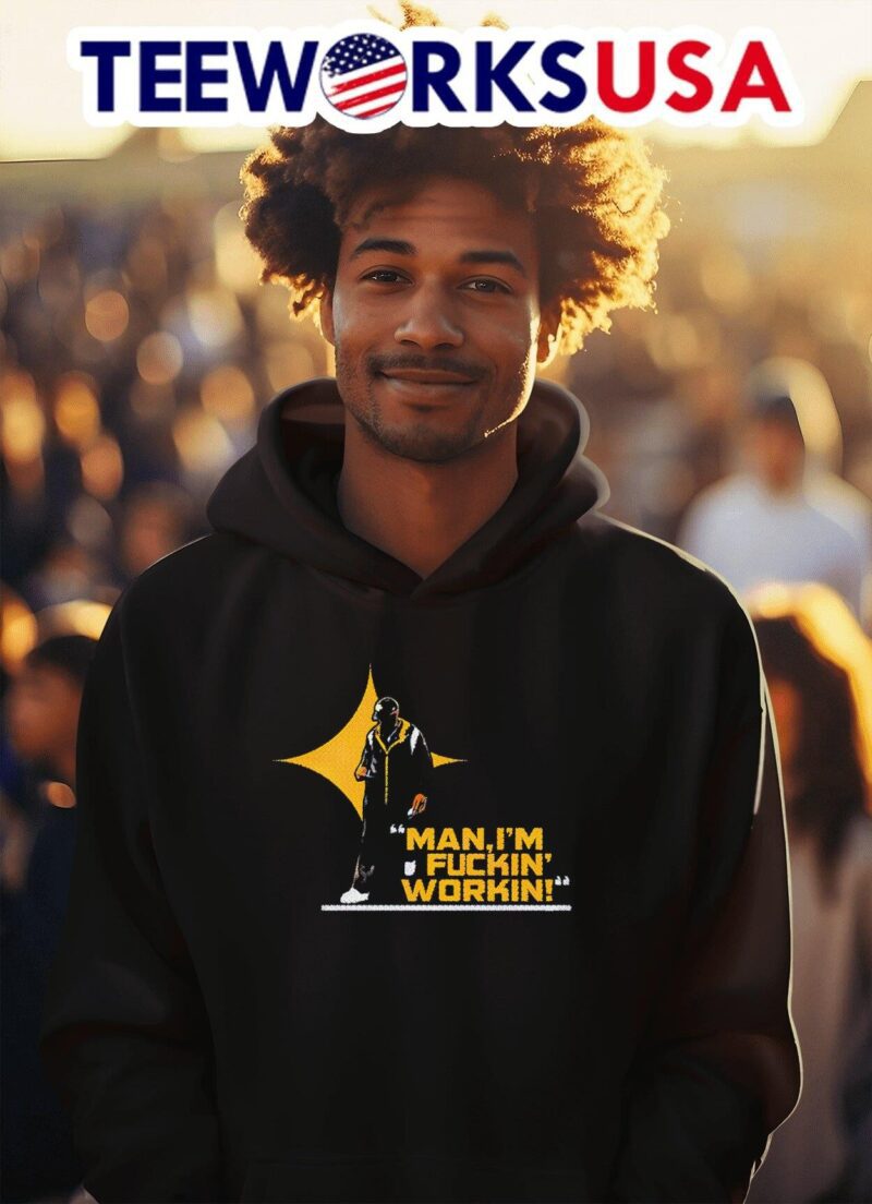 Pittsburgh Steelers Mike Tomlin man I’m fucking working hoodie