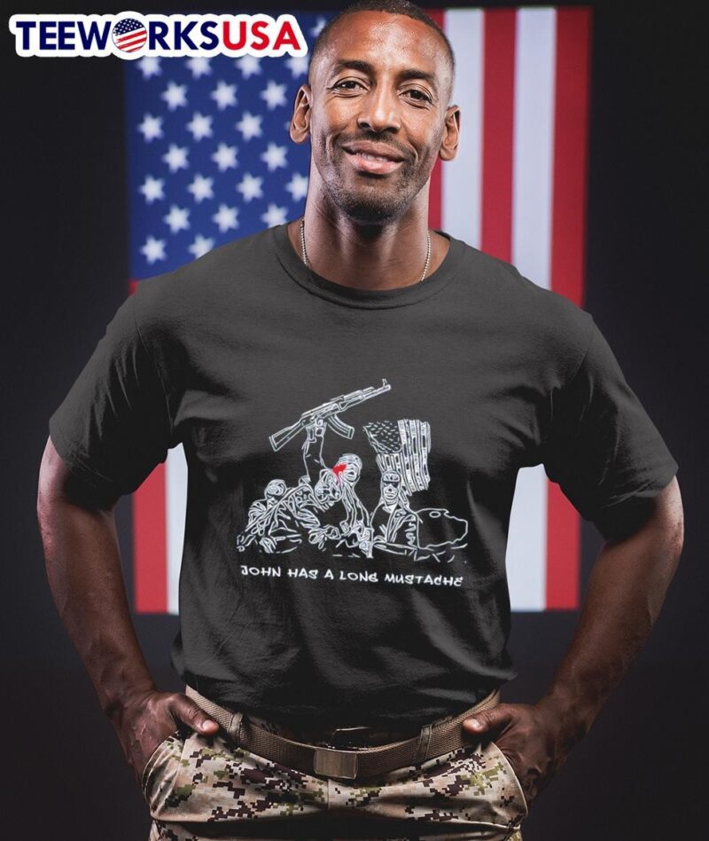 Donald Trump John has a long mustache shirt
