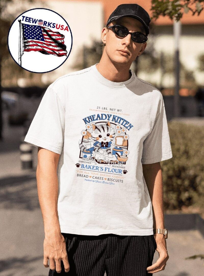 Kneady kitten bakers flour for all your baking kneads shirt