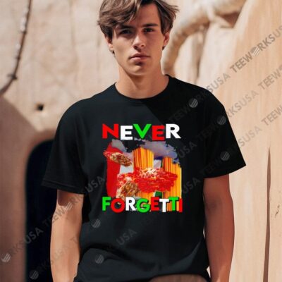 Never Forgetti shirt