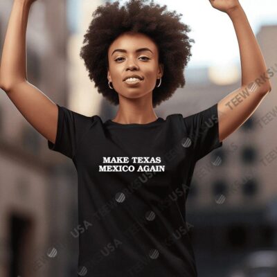 Make Texas Mexico Again women-t-shirt