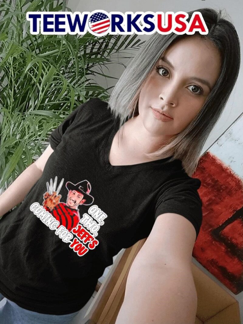 One two Jeff Platt’s coming for you Freddy Krueger women-t-shirt