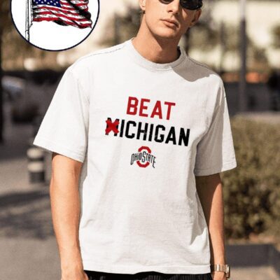 Ohio State Buckeyes beat Michigan shirt