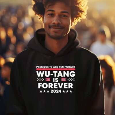 Presidents are temporary wu tang is forever 2024 hoodie