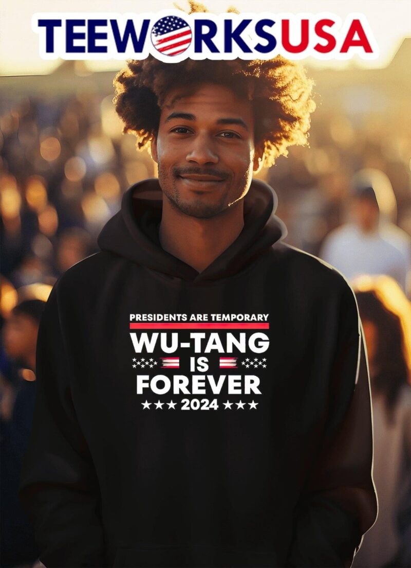 Presidents are temporary wu tang is forever 2024 hoodie