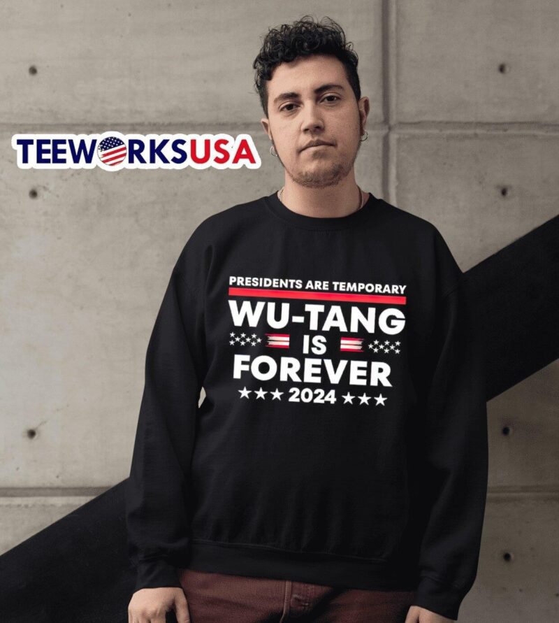 Presidents are temporary wu tang is forever 2024 sweater