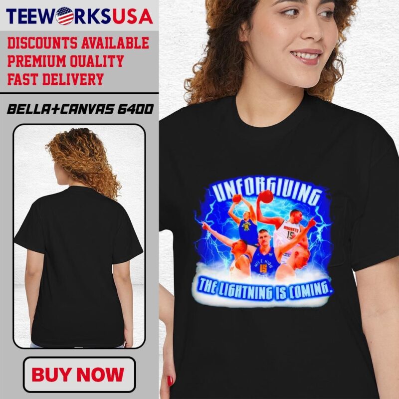 Unforgiving Nikola Jokic The Lightning Is Coming high fashion shirt