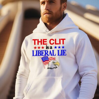 The Clit Is A Liberal Lie hoodie