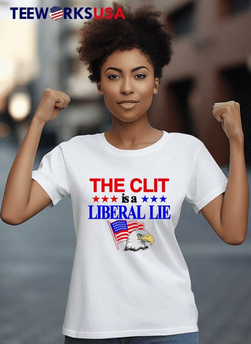 The Clit Is A Liberal Lie women-t-shirt
